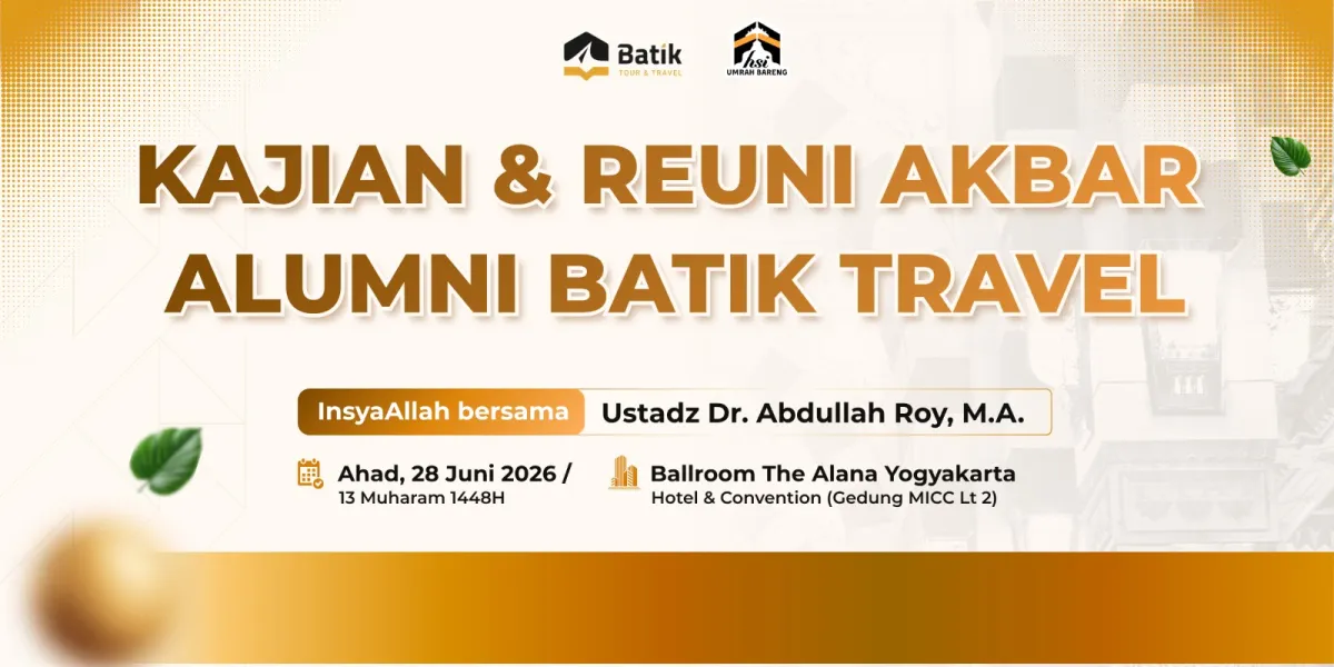Kajian dan Reuni Akbar Alumni Batik Travel 2026