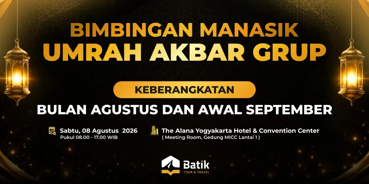 Bimbingan Manasik Umrah Akbar Grup Keberangkatan Bulan Agustus dan Awal September